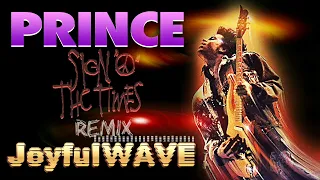 JoyfulWAVE - Prince - Sign O' The Times (JoyfulWAVE Remix)