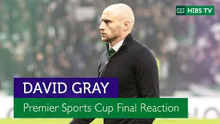 'Disappointed But Proud' - David Gray | Hibernian 1 Celtic 2 | Premier Sports Cup Final