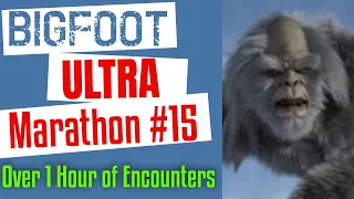 Bigfoot Ultra Marathon #15 - Over one Hour of Bigfoot Encounters - Squatch-A-Thon