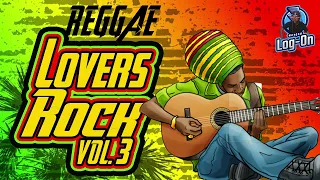 REGGAE LOVERS ROCK VOL3   DJ LOG ON