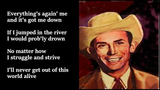 Hank Williams - I'll Never Get Out Of This World Alive LYRICS