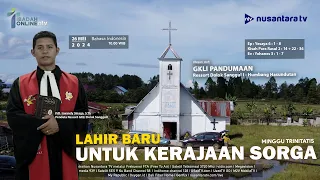 LAHIR BARU UNTUK KERAJAAN SORGA | Ibadah Online Nusantara TV & GKLI Pandumaan