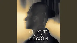 Chúng Ta Của Tương Lai