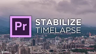 Stabilize Timelapse Footage in Premiere Pro Tutorial by Chung Dha