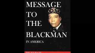 MESSAGE TO THE BLACKMAN-(AUDIO BOOK) Pt. 1/4~Hon. Elijah Muhammad