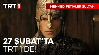 Mehmed: Fetihler Sultanı 27 Şubat Salı TRT 1'de! | ''Hazırız hünkârım!'' @mehmedfetihlersultani