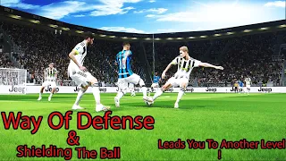 Way Of Defense & Shielding The Ball! - Pes 2020