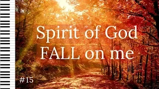 1 hour of Piano Instrumental Music for Prayer: Spirit of God FALL on me | Soaking Worship Music  #15