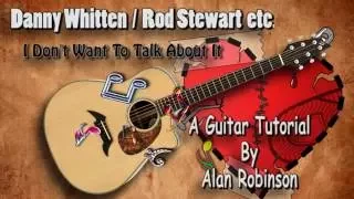 I Don't Want To Talk About It - Danny Whitten / Rod Stewart etc. - Acoustic Guitar Lesson