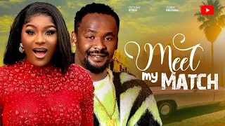 MEET MY MATCH - (FULL MOVIE) DESTINY ETIKO, ZUBBY MICHAEL. - 2024 Latest Nigerian Full Movies