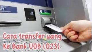 Cara transfer uang ke Bank UOB lewat ATM
