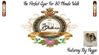 The La Galera Maduro Vitola Cigar Review - Perfect Cigar for 30 Minute Walk