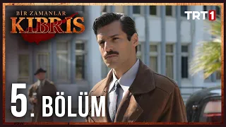 Bir Zamanlar Kıbrıs 5. Bölüm