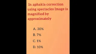 In aphakia correction using spectacles Image is magnifiedby approximately