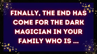 God message: Finally, The end has come for the dark magician in your family who is ...✝️