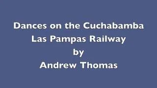 Andrew Thomas--Dances on the Cuchabanga Las Pampas Railway (live performance)