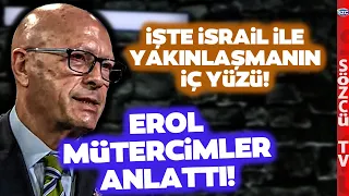 Erol Mütercimler Erdoğan'ın İsrail'e Yakınlaşmasının Gerçek Yüzünü Anlattı