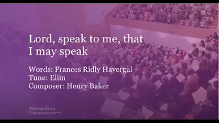 Lord, speak to me, that I may speak (Metropolitan Tabernacle)
