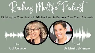 Fighting for Your Health in Midlife: How to Become Your Own Advocate