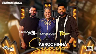 Marcelo Lima, Gusttavo Lima e Thiago Jhonathan - Arrochinha Suado - EMBAIXADOR