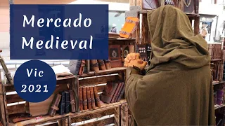 Mercat Medieval de Vic 2021 ⚔🛡 Mercado Medieval Vic 2021 ✨