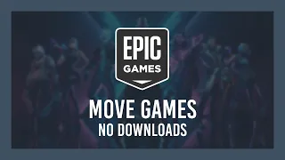 Move Epic Games games to another Disk/SSD | No redownloading!