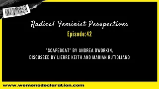"Scapegoat" by Andrea Dworkin, discussed by Lierre Keith and Marian Rutigliano