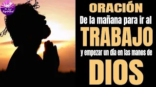 🙏🙏✞ Oración de la Mañana para Antes de Ir al Trabajo y Empezar un Día en las Manos de Dios