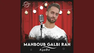 Mahboub Galbi Rah