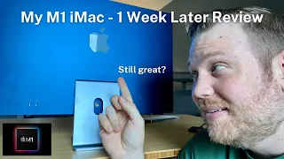 My M1 iMac Review - 1 Week Later | Still great or a bust?