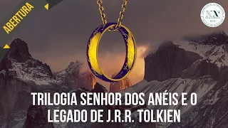Trilogia Senhor dos Anéis e o legado de J.R.R. Tolkien