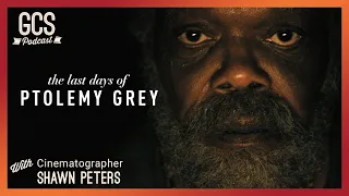 Examining the BEAUTIFUL Cinematography of THE LAST DAYS OF PTOLEMY GREY with DP Shawn Peters