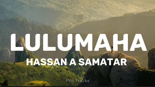 Hassan A Samatar - Lulumaha (Lyrics)