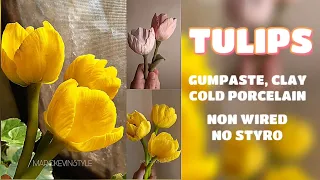 TULIPS NON WIRED, NO STYRO In Gumpaste, Cold Porcelain or Clay vlog 21 by marckevinstyle