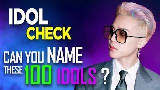 [KPOP GAME] CAN YOU NAME THESE 100 IDOLS ?