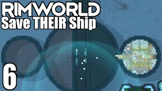 Rimworld: Save THEIR Ship #6 - Superweapon Hull