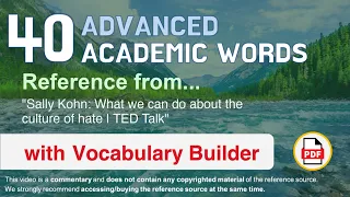 40 Advanced Academic Words Ref from "Sally Kohn: What we can do about the culture of hate, TED Talk"