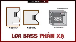 Vì sao thùng loa bass phản xạ lại được dùng phổ biến | TapChiHiFi TV 190