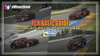 A Basic iRacing TCR Lap Guide: Road Atlanta | For Civic, Elantra, Veloster & Audi TCR Drivers!