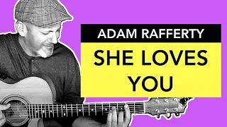 She Loves You - Fingerstyle Guitar - Adam Rafferty