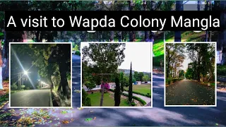 A visit to Wapda Colony Mangla Mirpur Azad kashmir