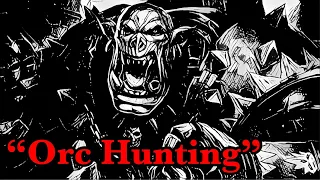 The Master Tavern Keeper’s History of the Old World #175: “Orc Hunting”