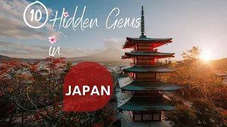 10 Hidden Gems & Off-The-Beaten-Track in JAPAN