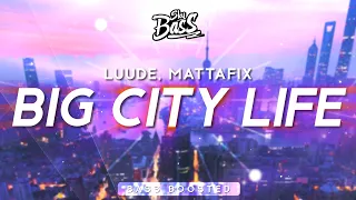 Luude, Mattafix - Big City Life [Bass Boosted]