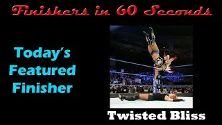 Finishers in 60 Seconds-Twisted Bliss (Alexa Bliss)