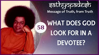 What does God look for in a devotee? 58 | Sathyopadesh | Message of Truth from Truth