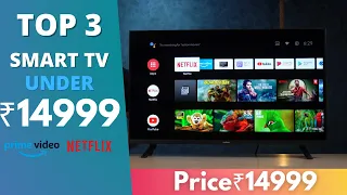 Top 3 Best Android Smart TV Under 15000 | 32inch Best Smart LED TV Under 15000 in India