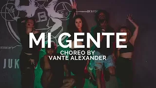 J Balvin & Willy William (ft. Beyoncé) "Mi Gente" | Choreography by Vante Alexander