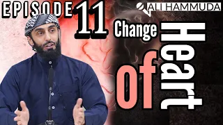 Ep 11 | Patience | Change of Heart Series | Ali Hammuda