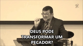 Deus pode transformar um pecador?